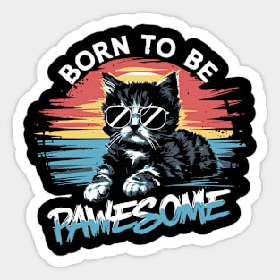 Retro Sunset Kitten Graphic Tee: 'Born to be Pawesome' - Adorable Cat Design with Vintage Vibes Sticker